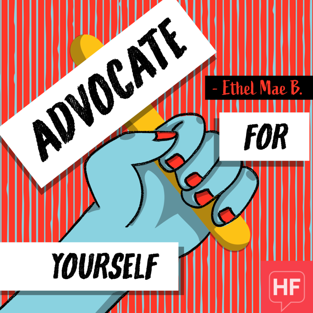 Advocate for yourself